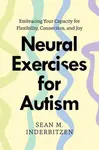 Neural Exercises for Autism - Sean Inderbitzen