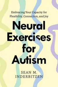 Neural Exercises for Autism - Sean Inderbitzen
