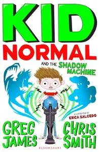 Kid Normal and the Shadow Machine - James Greg, Smith Chris