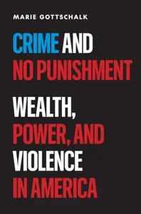 Crime and No Punishment - Marie Gottschalk
