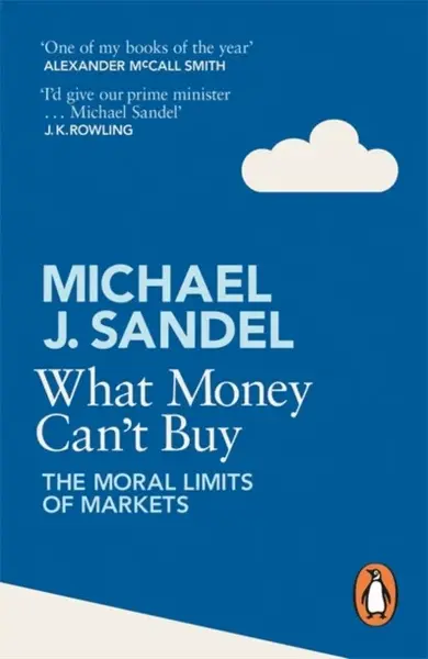 What Money Can't Buy - Michael J. Sandel