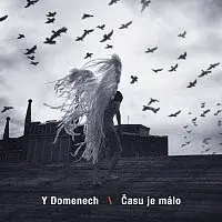 Y Domenech – Času je málo