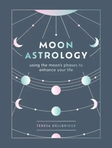 Moon Astrology - Teresa Dellbridge