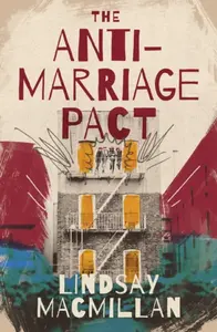 The Anti-Marriage Pact - Lindsay MacMillan