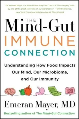 The Mind-Gut-Immune Connection - Emeran Mayer