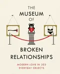 The Museum of Broken Relationships - Drazen Grubisic, Olinka Vistica