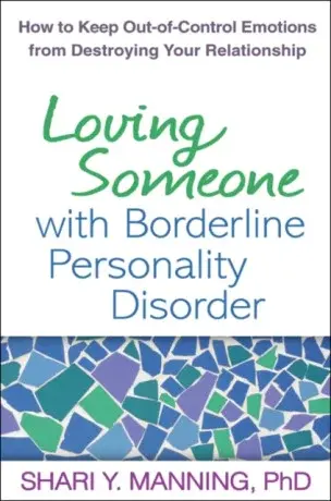 Loving Someone with Borderline Personality Disorder - Shari Y.  Manning