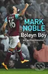 Boleyn Boy My Autobiography (My Autobiography) - Mark Noble - kniha z kategorie Sport