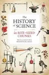 The History of Science in Bite-sized Chunks - Meredith MacArdle, Nicola Chalton