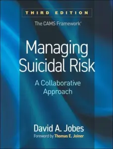 Managing Suicidal Risk, Third Edition - David A.  Jobes