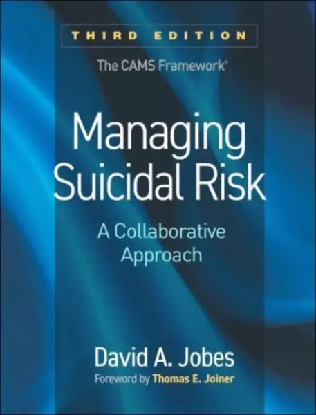 Managing Suicidal Risk, Third Edition - David A.  Jobes