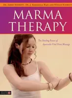 Marma Therapy - Dr Ernst Schrott, Stefan Schrott, Dr J. Ramanuja Raju