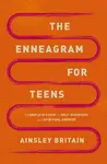 The Enneagram for Teens - Ainsley Britain