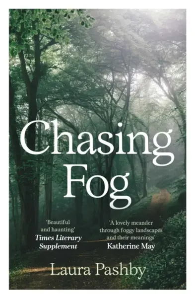 Chasing Fog - Laura Pashby