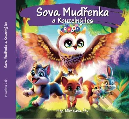 Sova Mudřenka a Kouzelný les - Miroslava Žák - kniha z kategorie Pro děti