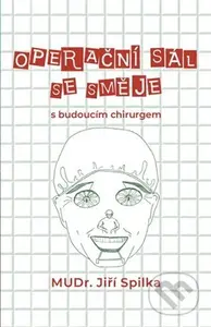 Operační sál se směje - s budoucím chirurgem - Jiří Spilka - kniha z kategorie Společenská beletrie