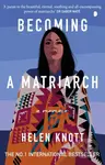 Becoming a Matriarch (An inspiring exploration of womanhood, trauma and healing) - kniha z kategorie Humanitní a společenské vědy