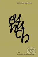 Eunuch - Kristina Carlson - kniha z kategorie Společenská beletrie