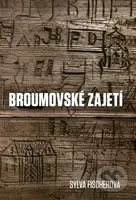 Broumovské zajetí - Sylva Fischerová - kniha z kategorie Beletrie