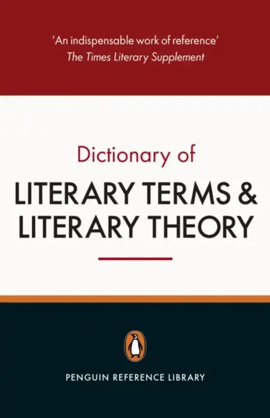 The Penguin Dictionary of Literary Terms and Literary Theory - M. A. R.  Habib, J. A. Cuddon