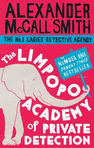 The Limpopo Academy Of Private Detection - Alexander McCall Smith