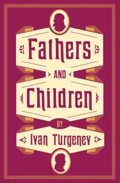 Fathers and Children: New Translation - Ivan Sergejevič Turgeněv