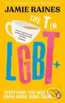 The T in LGBT (Everything you need to know about being trans) - Raines Jamie