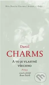 A to je vlastně všechno - Daniil Charms