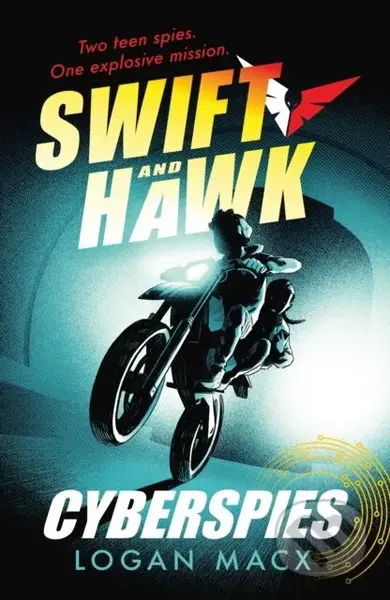Swift and Hawk: Cyberspies (An action-packed spy thriller for kids and teens who love amazing robots, incredible AI and exciting gaming adventures) -…