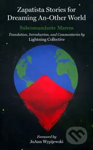 Zapatista Stories For Dreaming An-Other World - Colectivo Relampago, Subcomandante Insurgente Marcos, JoAnn Wypijewsk - kniha z kategorie Společenská…