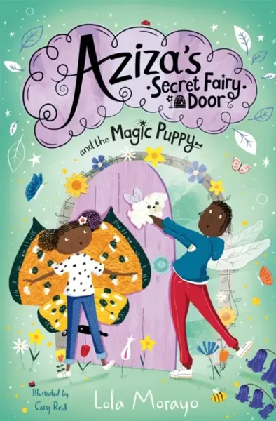 Aziza's Secret Fairy Door and the Magic Puppy - Lola Morayo