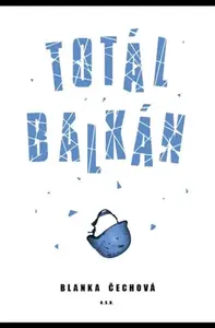 Totál Balkán - Blanka Čechová