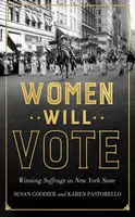 Women Will Vote - Karen Pastorello, Susan Goodier