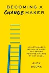 Becoming a Changemaker - Alex Budak