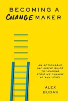 Becoming a Changemaker - Alex Budak