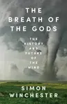 The Breath of the Gods - Simon Winchester