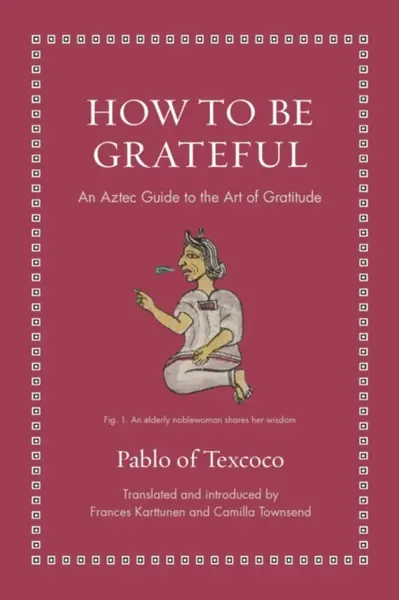 How to Be Grateful - Pablo of Texcoco
