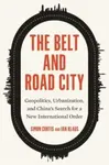 The Belt and Road City - Ian Klaus, Simon Curtis