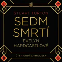 Sedm smrtí Evelyn Hardcastlové - Stuart Turton - audiokniha