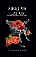 Meet Us and Eat Us - Liz Kendall, Vilma Bharatan