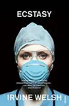 Ecstasy - Irvine Welsh