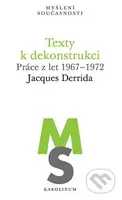 Texty k dekonstrukci (Práce z let 1967–1972) - Jacques Derrida - kniha z kategorie Filozofie
