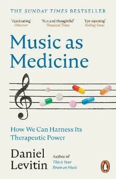 Music as Medicine - Daniel Joseph Levitin