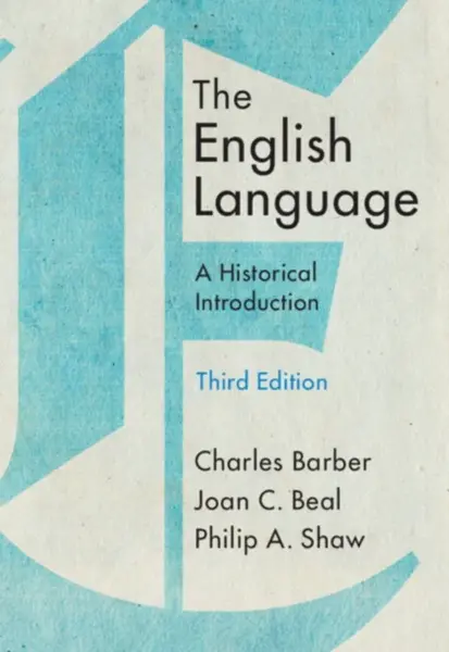 The English Language - Charles Barber, Philip A.  Shaw, Joan C.  Beal