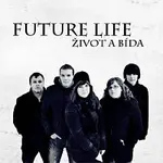 Future Life – Život a bída