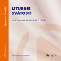 Liturgie svátostí - František Kunetka - audiokniha