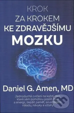 Krok za krokem ke zdravějšímu mozku - Daniel G. Amen - kniha z kategorie Odborné a naučné