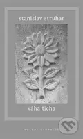 Váha ticha - Stanislav Struhar