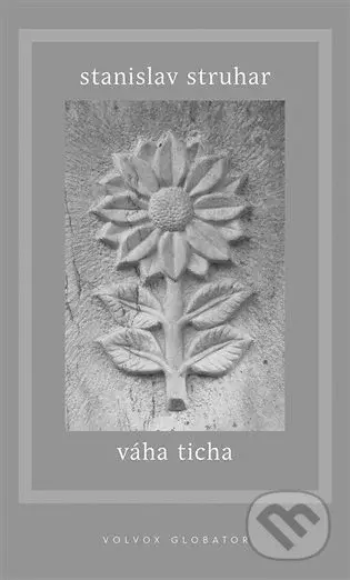 Váha ticha - Stanislav Struhar