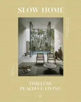 Slow Home: Architecture and Interiors for a Gentle Life - David Andreu Bach